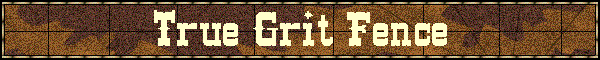 True Grit Fence